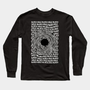 Black hole typography Long Sleeve T-Shirt